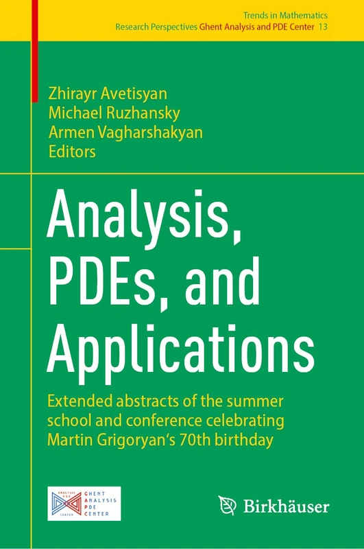 Analysis, PDEs, and Applications: Extended Abstracts of the Summer School and Conference Celebrating Martin Grigoryan's 70th Birthday: 13 (Trends in Mathematics, 13)