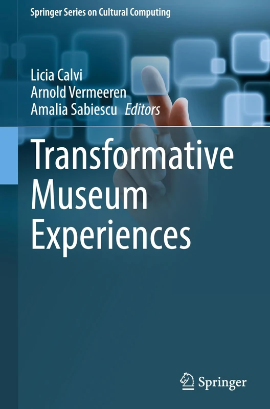 Transformative Museum Experiences (Springer Series on Cultural Computing)