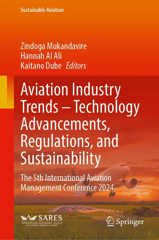 Aviation Industry Trends – Technology Advancements, Regulations, and Sustainability: The 5th International Aviation Management Conference 2024 (Sustainable Aviation)