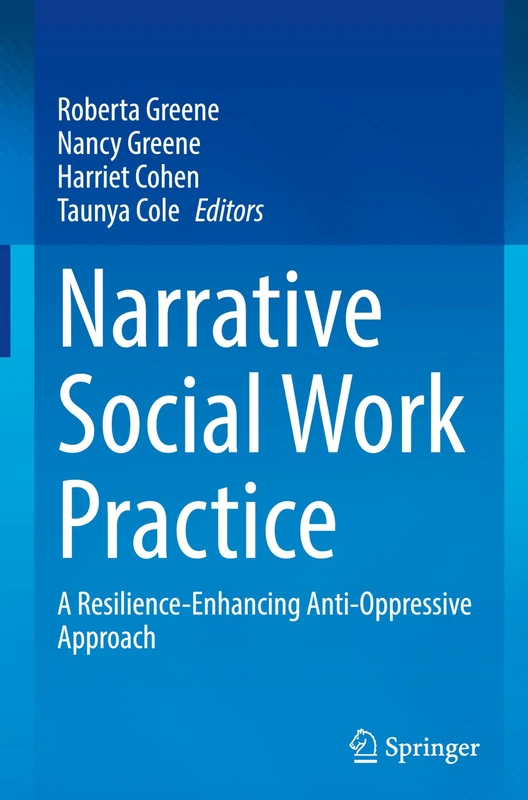 Narrative Social Work Practice: A Resilience-Enhancing Anti-Oppressive Approach