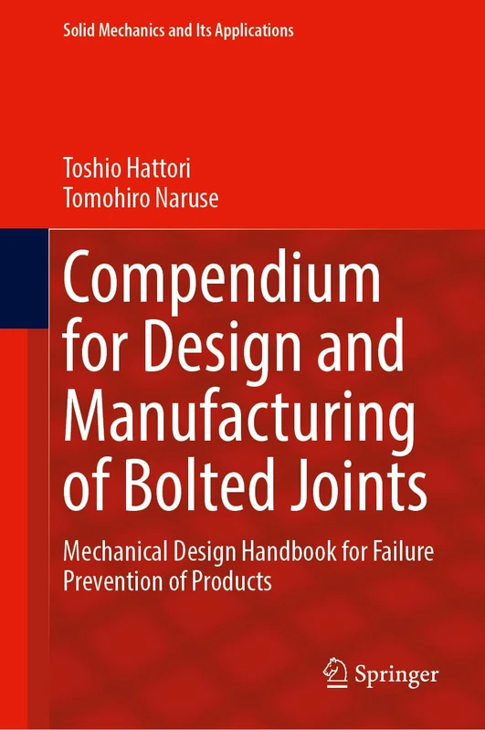Springer Compendium for Design and Manufacturing of Bolted Joints