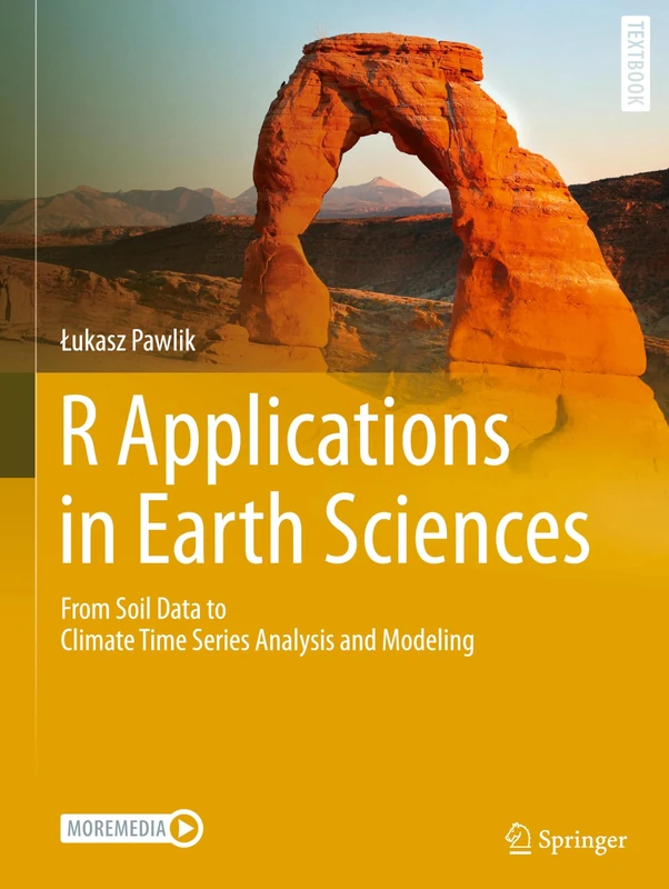 R Applications in Earth Sciences: From Soil Data to Climate Time Series Analysis and Modeling (Springer Textbooks in Earth Sciences, Geography and Environment)