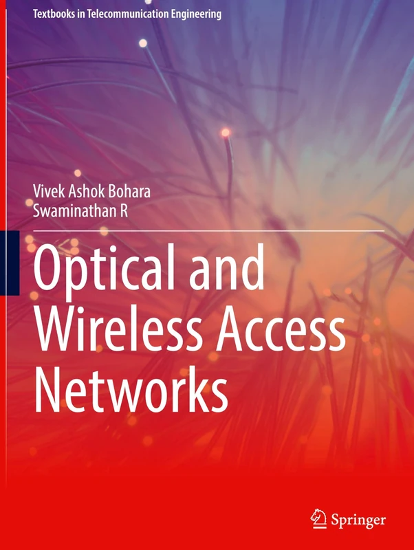 Optical and Wireless Access Networks (Textbooks in Telecommunication Engineering)