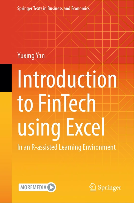 Introduction to FinTech using Excel: In an R-assisted Learning Environment (Springer Texts in Business and Economics)