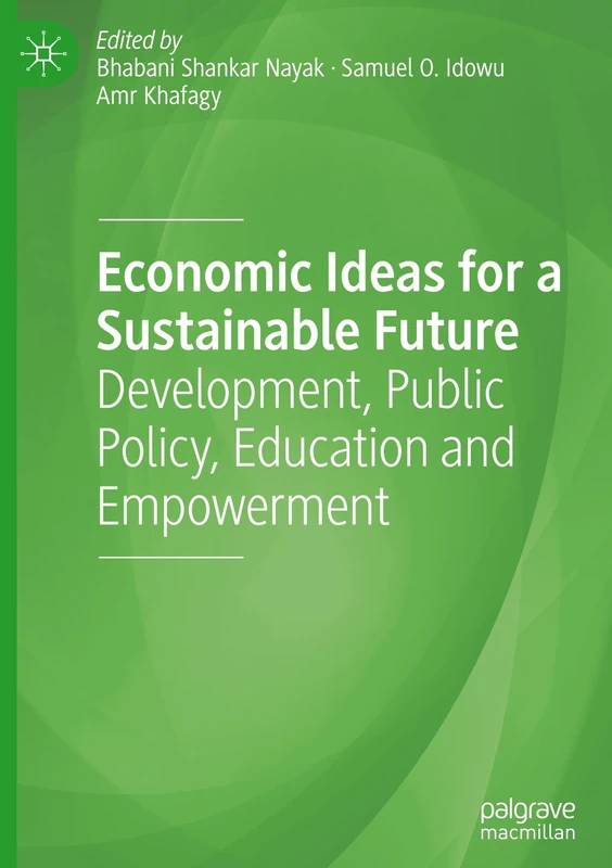 Economic Ideas for a Sustainable Future: Development, Public Policy, Education and Empowerment