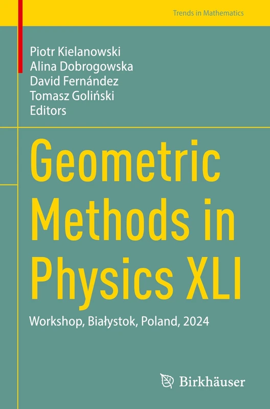 Geometric Methods in Physics XLI: Workshop, Białystok, Poland, 2024 (Trends in Mathematics)