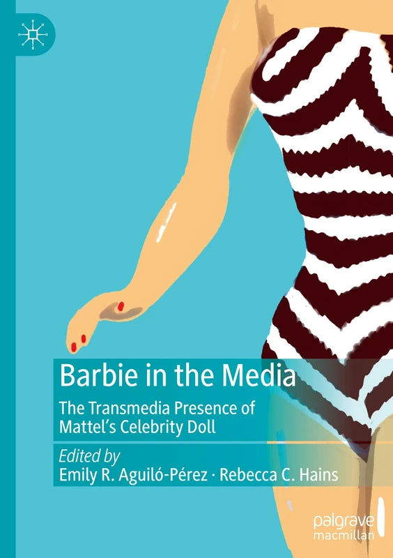 Barbie in the Media: The Transmedia Presence of Mattel's Celebrity Doll