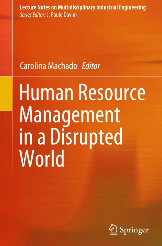 Human Resource Management in a Disrupted World (Lecture Notes on Multidisciplinary Industrial Engineering)