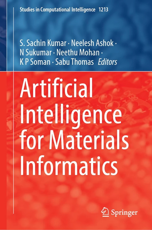 Artificial Intelligence for Materials Informatics: 1213 (Studies in Computational Intelligence, 1213)