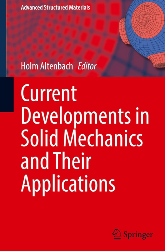 Current Developments in Solid Mechanics and Their Applications: 223 (Advanced Structured Materials, 223)