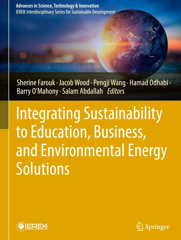 Integrating Sustainability to Education, Business, and Environmental Energy Solutions (Advances in Science, Technology & Innovation)