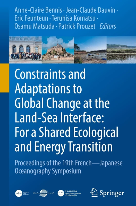 Constraints and Adaptations to Global Change at the Land-Sea Interface: For a Shared Ecological and Energy Transition: Proceedings of the 19th French―Japanese Oceanography Symposium