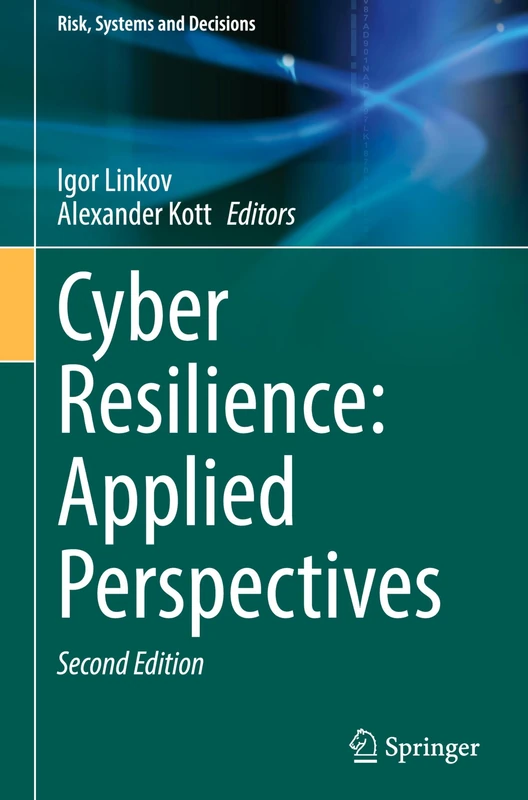 Cyber Resilience: Applied Perspectives (Risk, Systems and Decisions)