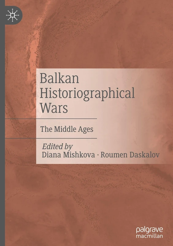 Balkan Historiographical Wars: The Middle Ages