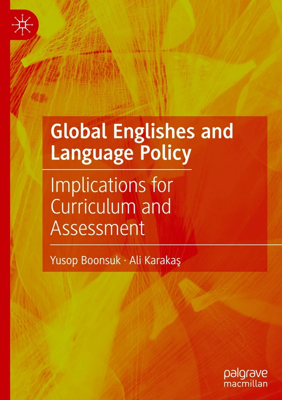 Global Englishes and Language Policy: Implications for Curriculum and Assessment