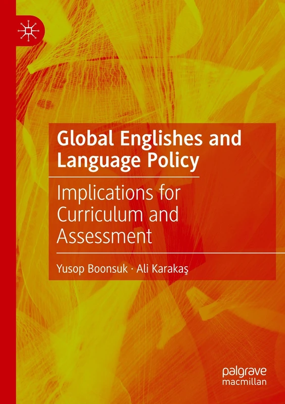 Global Englishes and Language Policy: Implications for Curriculum and Assessment