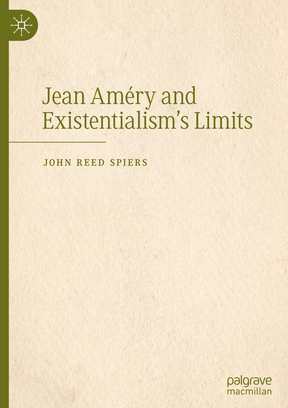 Jean Améry and Existentialism’s Limits