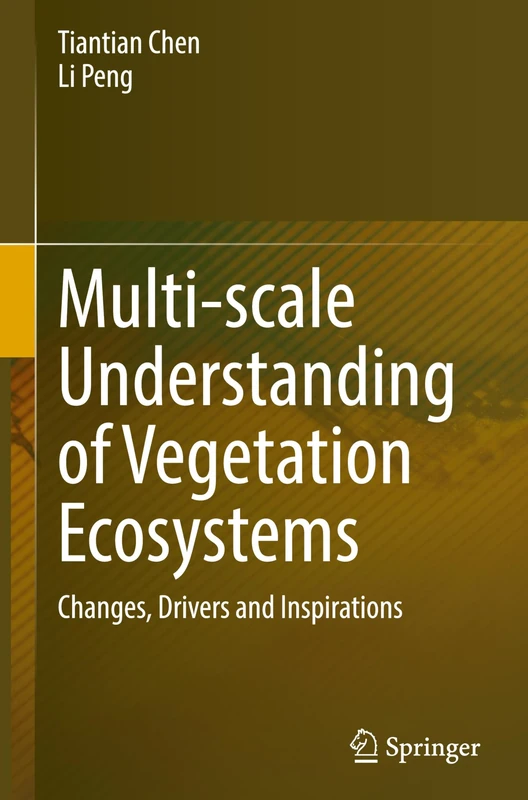 Multi-scale Understanding of Vegetation Ecosystems: Changes, Drivers and Inspirations