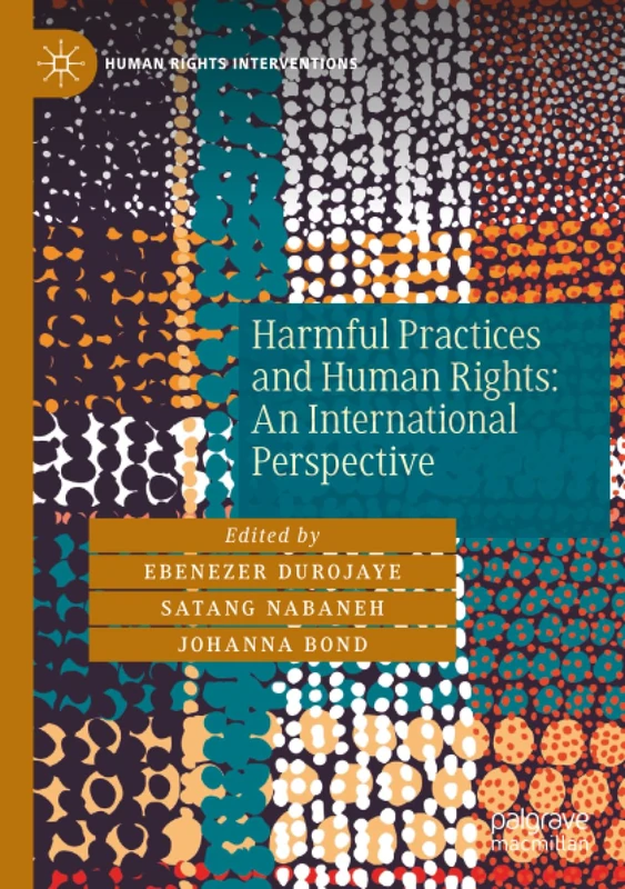 Harmful Practices and Human Rights: An International Perspective (Human Rights Interventions)