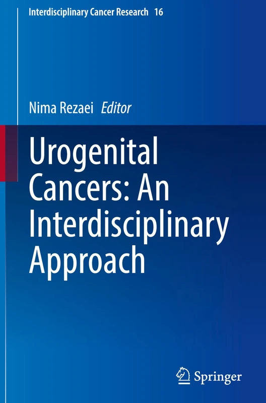 Urogenital Cancers: An Interdisciplinary Approach: 16 (Interdisciplinary Cancer Research, 16)