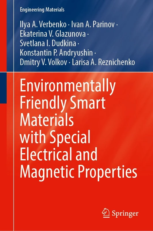 Environmentally Friendly Smart Materials with Special Electrical and Magnetic Properties (Engineering Materials)