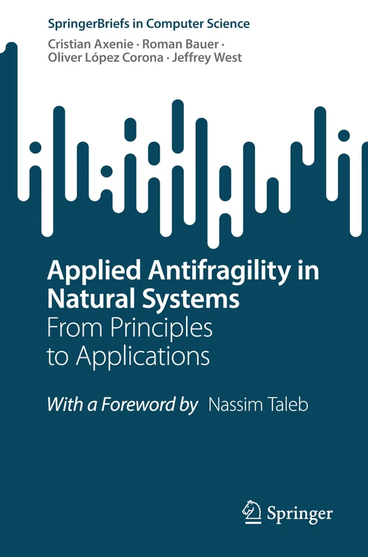 Applied Antifragility in Natural Systems: From Principles to Applications (SpringerBriefs in Computer Science) - Image 1