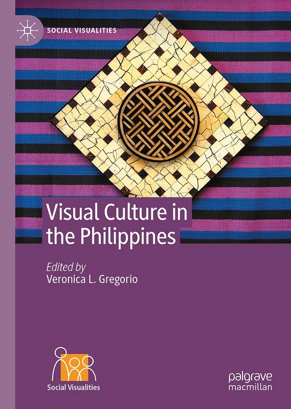 MACMILLAN Visual Culture in the Philippines - Social Visualities