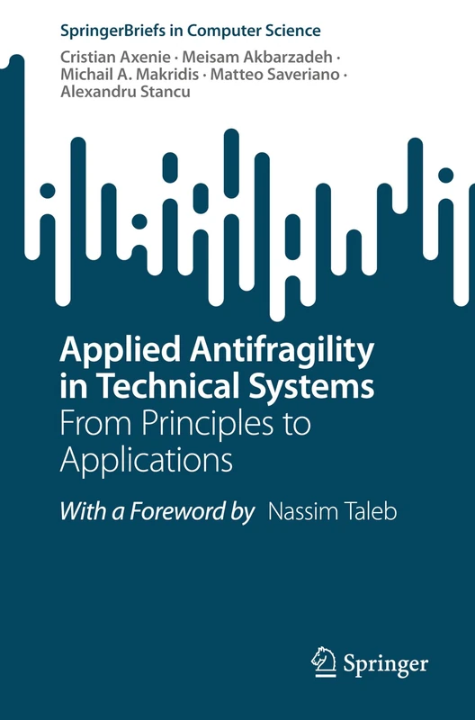 Applied Antifragility in Technical Systems: From Principles to Applications (SpringerBriefs in Computer Science)