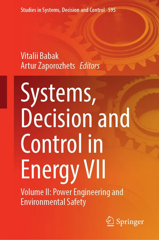 Systems, Decision and Control in Energy VII: Volume II: Power Engineering and Environmental Safety: 595 (Studies in Systems, Decision and Control, 595)
