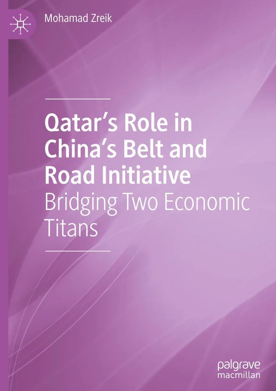 Qatar’s Role in China’s Belt and Road Initiative: Bridging Two Economic Titans