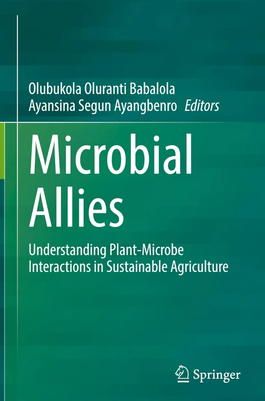 Microbial Allies: Understanding Plant-Microbe Interactions in Sustainable Agriculture