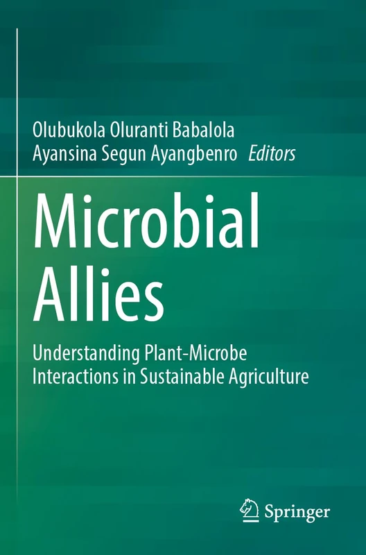 Microbial Allies: Understanding Plant-Microbe Interactions in Sustainable Agriculture