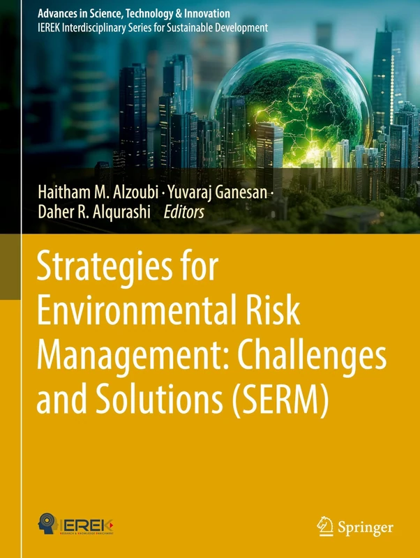 Strategies for Environmental Risk Management: Challenges and Solutions (SERM) (Advances in Science, Technology & Innovation)