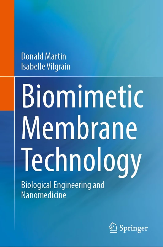 Biomimetic Membrane Technology: Biological Engineering and Nanomedicine