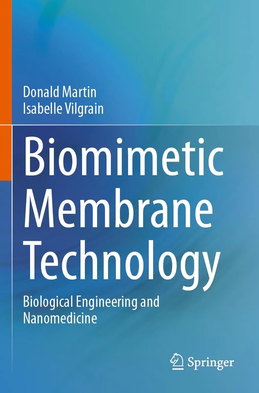 Biomimetic Membrane Technology: Biological Engineering and Nanomedicine