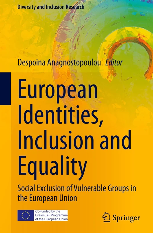 European Identities, Inclusion and Equality: Social Exclusion of Vulnerable Groups in the European Union (Diversity and Inclusion Research)