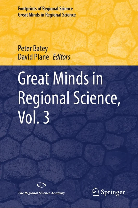 Great Minds in Regional Science, Vol. 3 (Footprints of Regional Science)