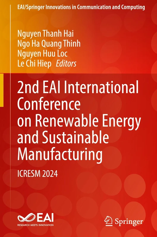 2nd EAI International Conference on Renewable Energy and Sustainable Manufacturing: ICRESM 2024 (EAI/Springer Innovations in Communication and Computing)