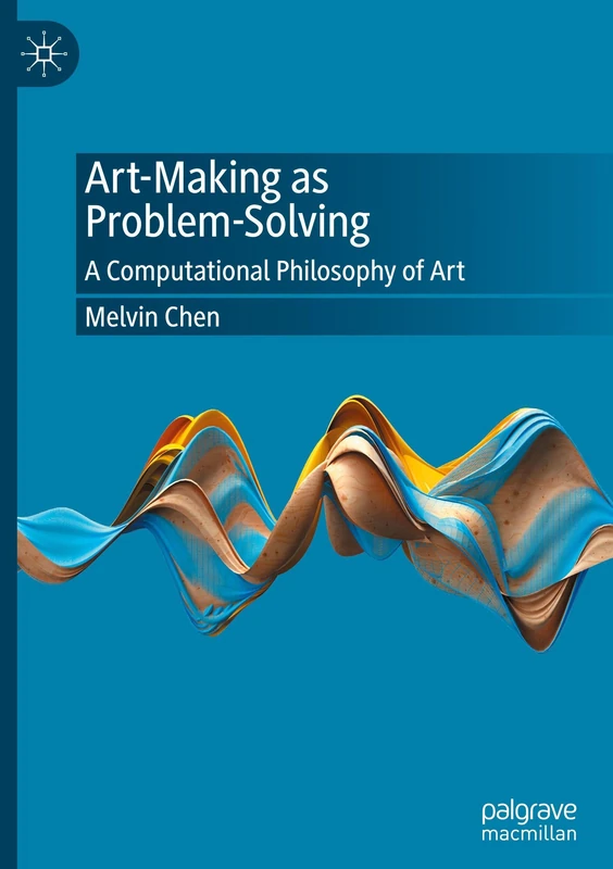 Art-Making as Problem-Solving: A Computational Philosophy of Art
