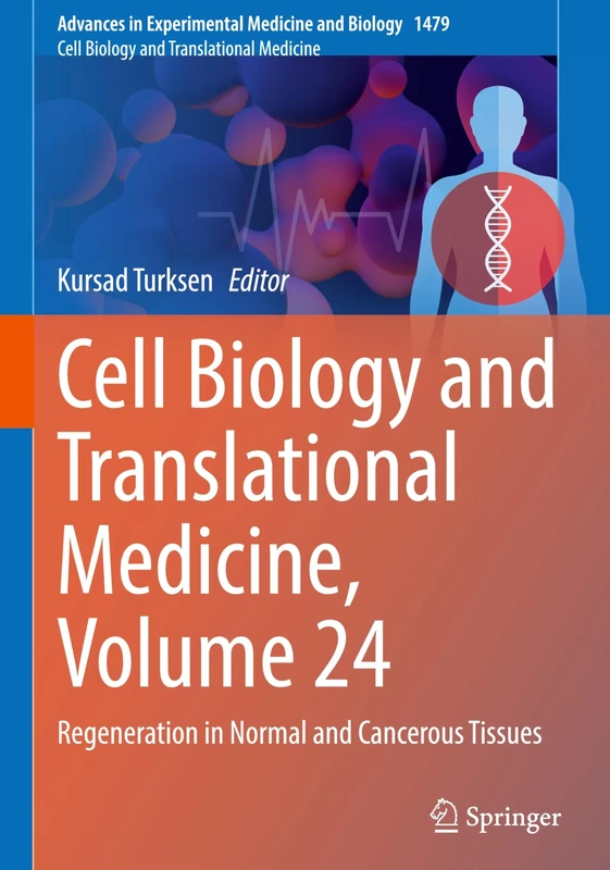 Cell Biology and Translational Medicine, Volume 24: Regeneration in Normal and Cancerous Tissues: 1479 (Advances in Experimental Medicine and Biology, 1479)