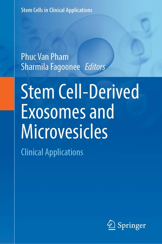 Stem Cell-Derived Exosomes and Microvesicles: Clinical Applications (Stem Cells in Clinical Applications)