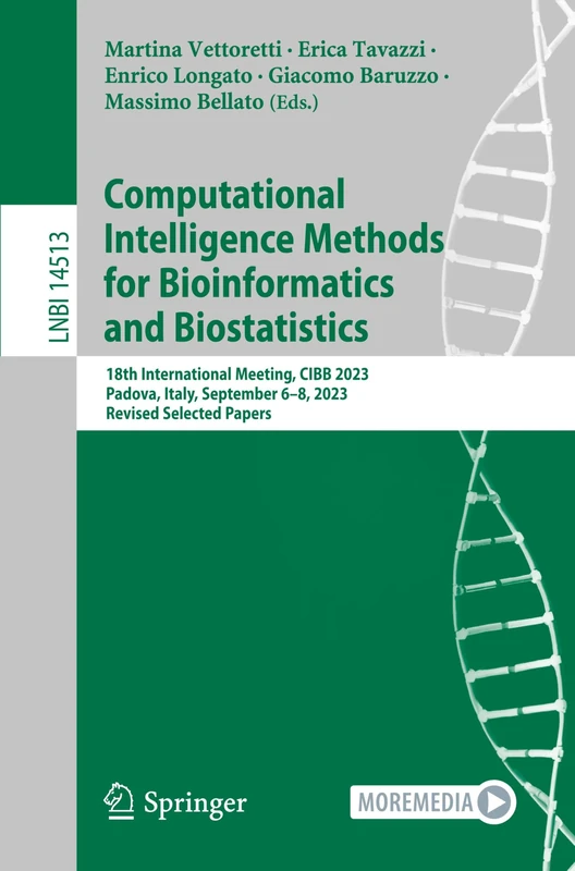 Computational Intelligence Methods for Bioinformatics and Biostatistics: 18th International Meeting, CIBB 2023, Padova, Italy, September 6–8, 2023, ... (Lecture Notes in Computer Science, 14513)