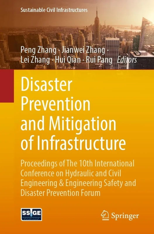 Disaster Prevention and Mitigation of Infrastructure: Proceedings of The 10th International Conference on Hydraulic and Civil Engineering and ... Forum (Sustainable Civil Infrastructures)