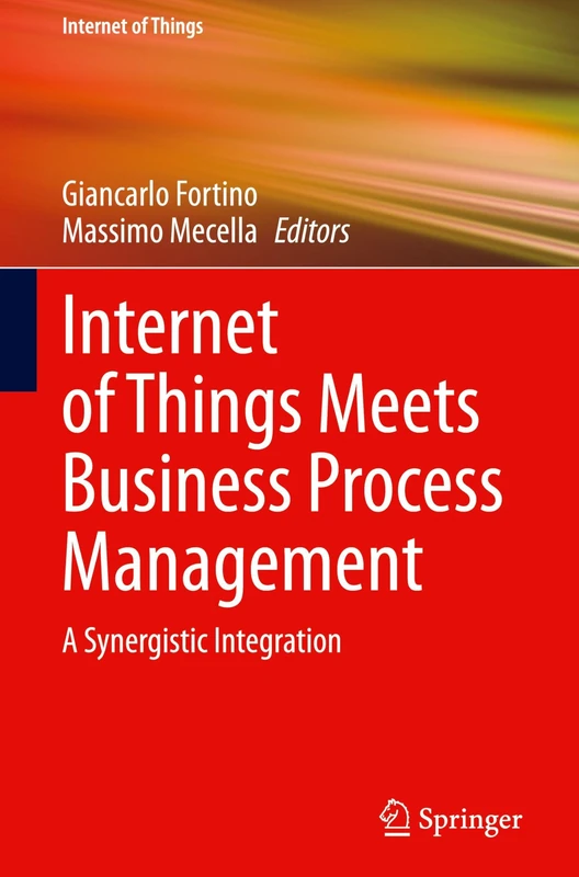Internet of Things Meets Business Process Management: A Synergistic Integration