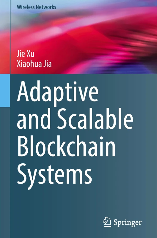 Adaptive and Scalable Blockchain Systems (Wireless Networks)