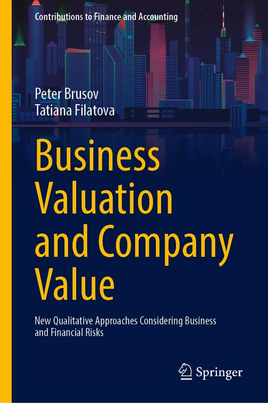 Business Valuation and Company Value: New Qualitative Approaches Considering Business and Financial Risks (Contributions to Finance and Accounting)