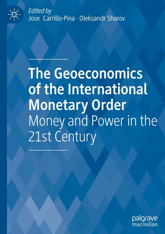 The Geoeconomics of the International Monetary Order: Money and Power in the 21st Century