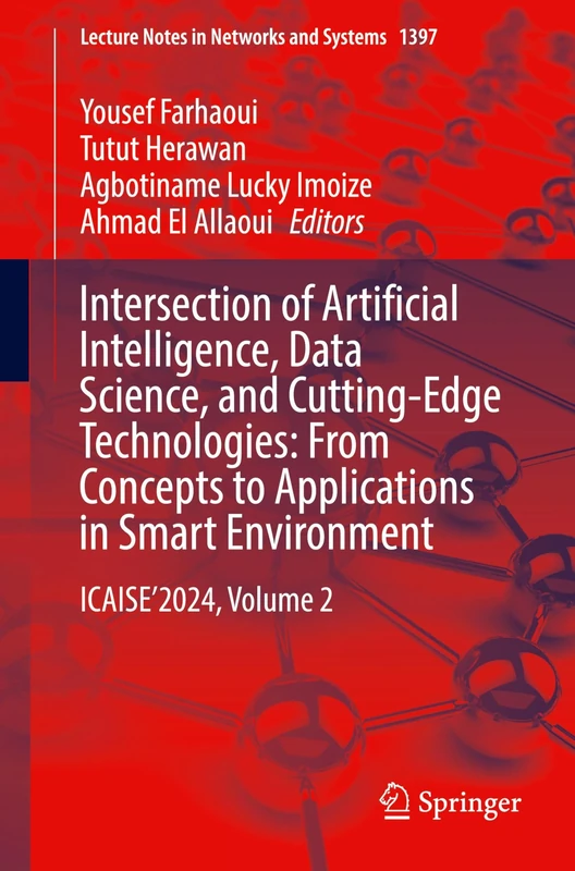 Intersection of Artificial Intelligence, Data Science, and Cutting-Edge Technologies: From Concepts to Applications in Smart Environment: ICAISE’2024, Volume 2