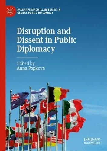 Disruption and Dissent in Public Diplomacy (Palgrave Macmillan Series in Global Public Diplomacy)