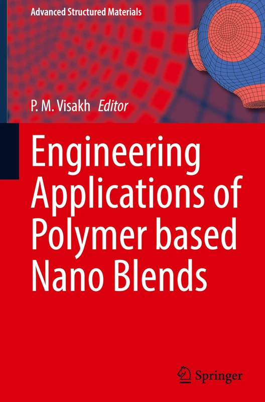 Engineering Applications of Polymer based Nano Blends: 235 (Advanced Structured Materials, 235)